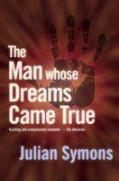 The Man Whose Dream Came True - Julian Symons