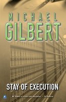 Stay Of Execution - Michael Gilbert