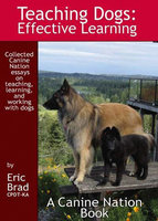 Teaching Dogs: Effective Learning: A Canine Nation Book - Eric A. Brad