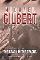 The Crack In The Teacup - Michael Gilbert