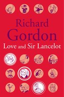 Love And Sir Lancelot - Richard Gordon