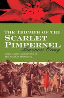 The Triumph Of The Scarlet Pimpernel - Baroness Orczy