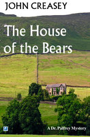 The House Of The Bears - John Creasey
