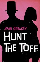 Hunt The Toff - John Creasey