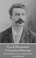 A Comedy of Marriage - Guy de Maupassant