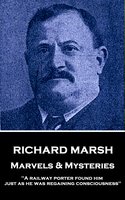Marvels & Mysteries - Richard Marsh