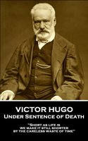 Under Sentence of Death - Victor Hugo
