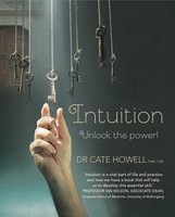 Intuition: Unlock the Power! - Cate Howell