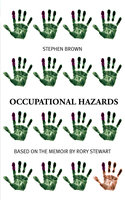 Occupational Hazzards - Stephen Brown, Rory Stewart