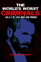 The World's Worst Criminals - Charlotte Greig