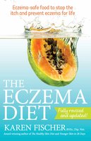 The Eczema Diet (2nd edition): Eczema-safe food to stop the itch and prevent eczema for life - Karen Fischer
