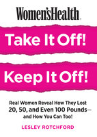 Women's Health Take It Off! Keep It Off! - Lesley Rotchford