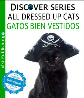 Cats All Dressed Up / Gatos Bien Vestidos - Xist Publishing