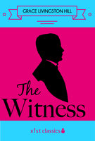 The Witness - Grace Livingston Hill