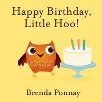Happy Birthday, Little Hoo! - Brenda Ponnay
