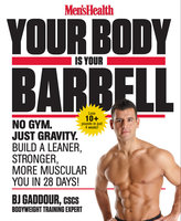 Men's Health Your Body Is Your Barbell - BJ Gaddour