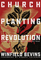 Church-Planting Revolution: A Guidebook for Explorers, Planters, and Their Teams - Winfield Bevins