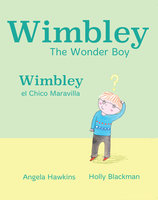 Wimbley the Wonder Boy / Wimbley el Chico Maravilla - Angela Hawkins