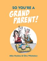 So You're A Grandparent - Mike Haskins, Clive Whichelow