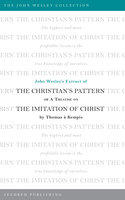 John Wesley's Extract of The Christian's Pattern: or A Treatise on The Imitation of Christ by Thomas a Kempis - Thomas Kempis