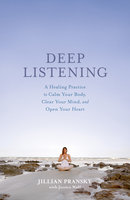 Deep Listening - Jillian Pransky, Jessica Wolf