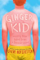 Ginger Kid: Mostly True Tales from a Former Nerd - Steve Hofstetter