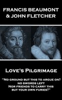 Love's Pilgrimage - Francis Beaumont, John Fletcher