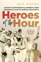 Heroes of the Hour - Ken Piesse