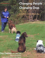 CHANGING PEOPLE CHANGING DOGS: POSITIVE SOLUTIONS FOR DIFFICULT DOGS, REVISED - Dee Ganley