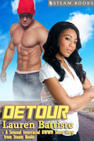 Detour - Sexy Interracial BWWM Erotic Romance Short Story from Steam Books - Steam Books, Lauren Battiste