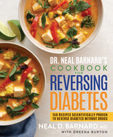 Dr. Neal Barnard's Cookbook for Reversing Diabetes - Neal Barnard