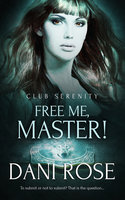 Free Me, Master! - Dani Rose