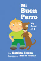 My Good Dog / Mi Buen Perro - Katrina Streza