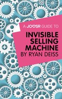A Joosr Guide to... Invisible Selling Machine by Ryan Deiss - Joosr
