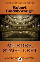 Murder, Stage Left - Robert Goldsborough