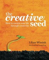 The Creative SEED: How to enrich your life through creativity - Lilian Wissink