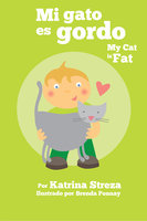 My Cat is Fat / Mi Gato es Gordo - Katrina Streza