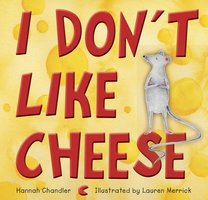 I Don't Like Cheese - Hannah Chandler