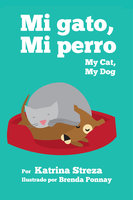 My Cat, My Dog / Mi Gato, Mi Perro - Katrina Streza