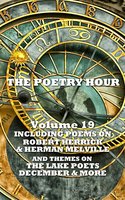 The Poetry Hour - Volume 19 - Robert Herrick, Herman Melville, William Wordsworth
