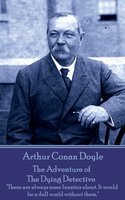 The Adventure of the Dying Detective - Arthur Conan Doyle