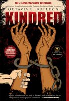 Kindred: A Graphic Novel Adaptation - Octavia E. Butler