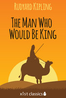The Man Who Would Be King - Rudyard Kipling