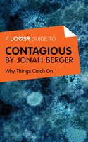 A Joosr Guide to... Contagious by Jonah Berger: Why Things Catch On - Joosr