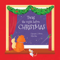 Twas the Night Before Christmas - Clement C. Moore, Sofia Sita