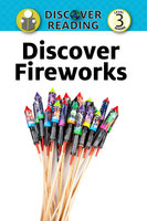 Discover Fireworks: Level 3 Reader - Xist Publishing