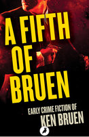 A Fifth of Bruen - Ken Bruen