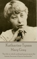 Mary Gray - Katharine Tynan