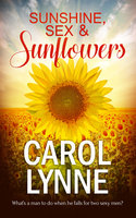 Sunshine, Sex & Sunflowers - Carol Lynne