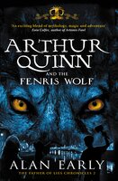 Arthur Quinn and the Fenris Wolf - Alan Early